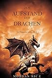  Der Aufstand Der Drachen (Von Königen Und Zauberern—Buch 1)