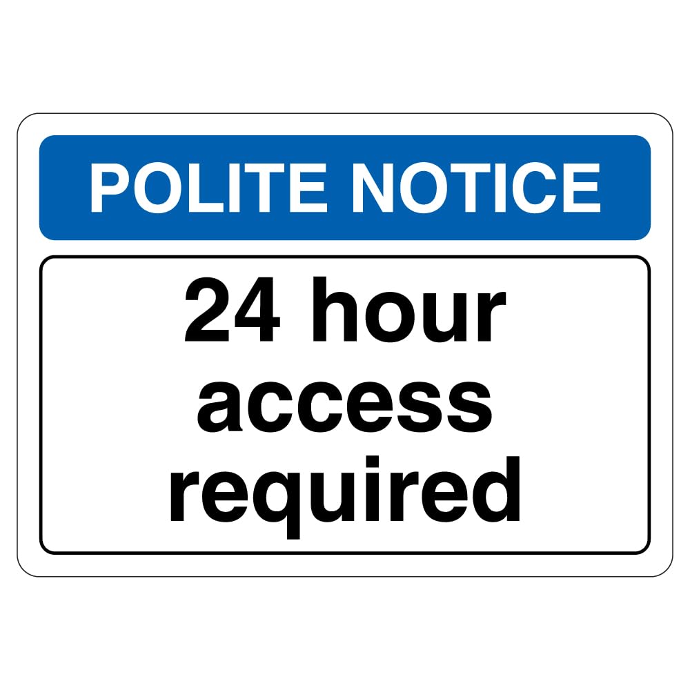 V Safety Polite Notice 24 Hour Access Required 210 x 297 mm (A4) - 3mm Aluminium Composite Safety Sign