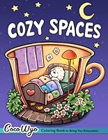 Cozy Spaces: Coloring Book for Adults and Teens Featuring Relaxing Familiar Corners with Cute Animal Characters for Stress Relief B0CXQSG494 Book Cover
