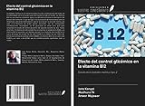 Efecto del control glicémico en la vitamina B12: Estado de la diabetes mellitus tipo 2