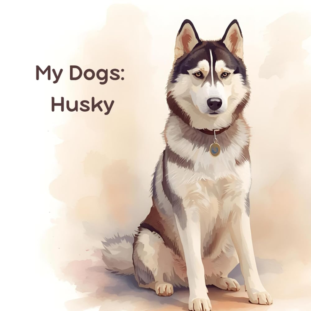 My Dogs: Husky (My Dog Friends)
