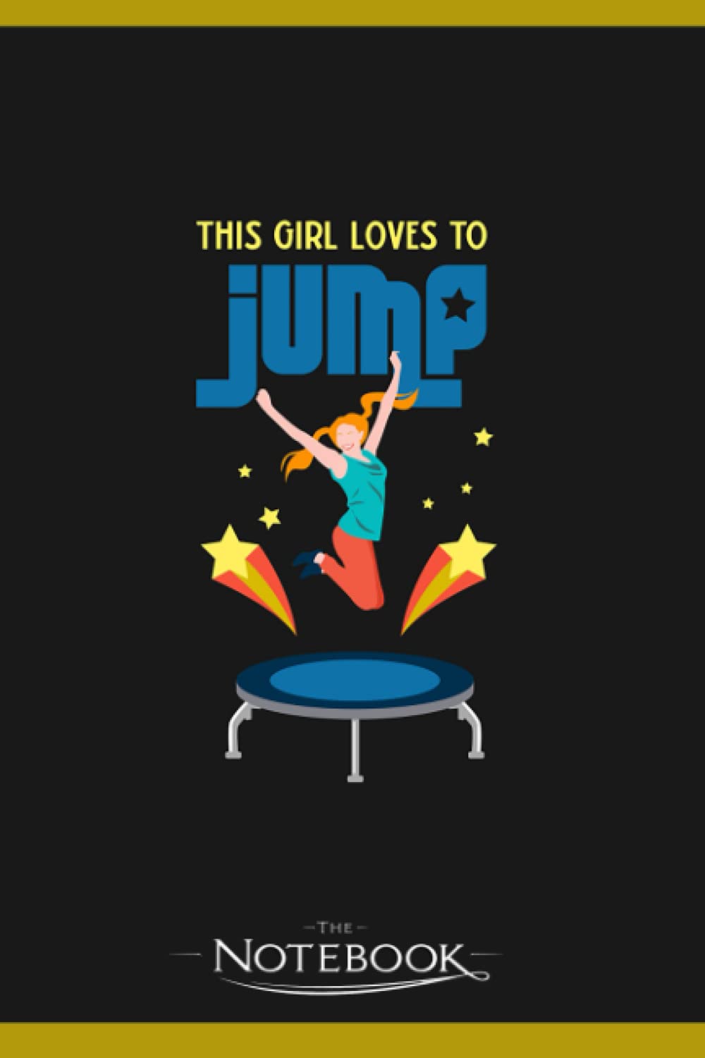 This Girl Loves To Jump Bounce Trampolining Trampoline Notebook: A Perfect For Taking Notes, Writing, Organizing, Lists, Journaling 6x9 120 pages