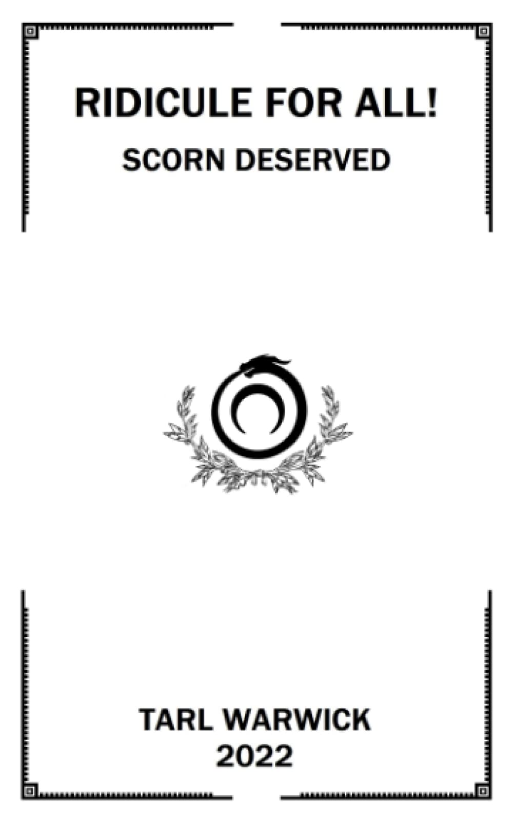 Ridicule For All!: Scorn Deserved