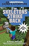 The Skeletons Strike Back: An Unofficial Gamer's Adventure, Book Five (An Unofficial Gamer?s Adventure 5)