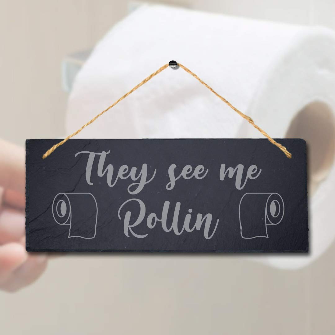 They See Me Rollin Laser Engraved Hanging Slate Washroom Bath Home Plaque Sign
