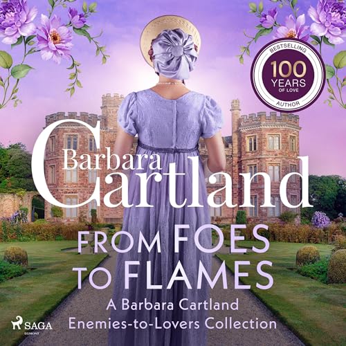 Page de couverture de From Foes to Flames - A Barbara Cartland Enemies-to-Lovers Collection