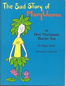 Paperback The Sad Story of Mary Wanna: Or How Marijuana Harms You Book