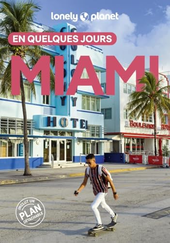 Lonely Planet - Guide Miami En quelques jours 2026-2027: Courts séjours, adresses tendances, cartes et promenades à pied