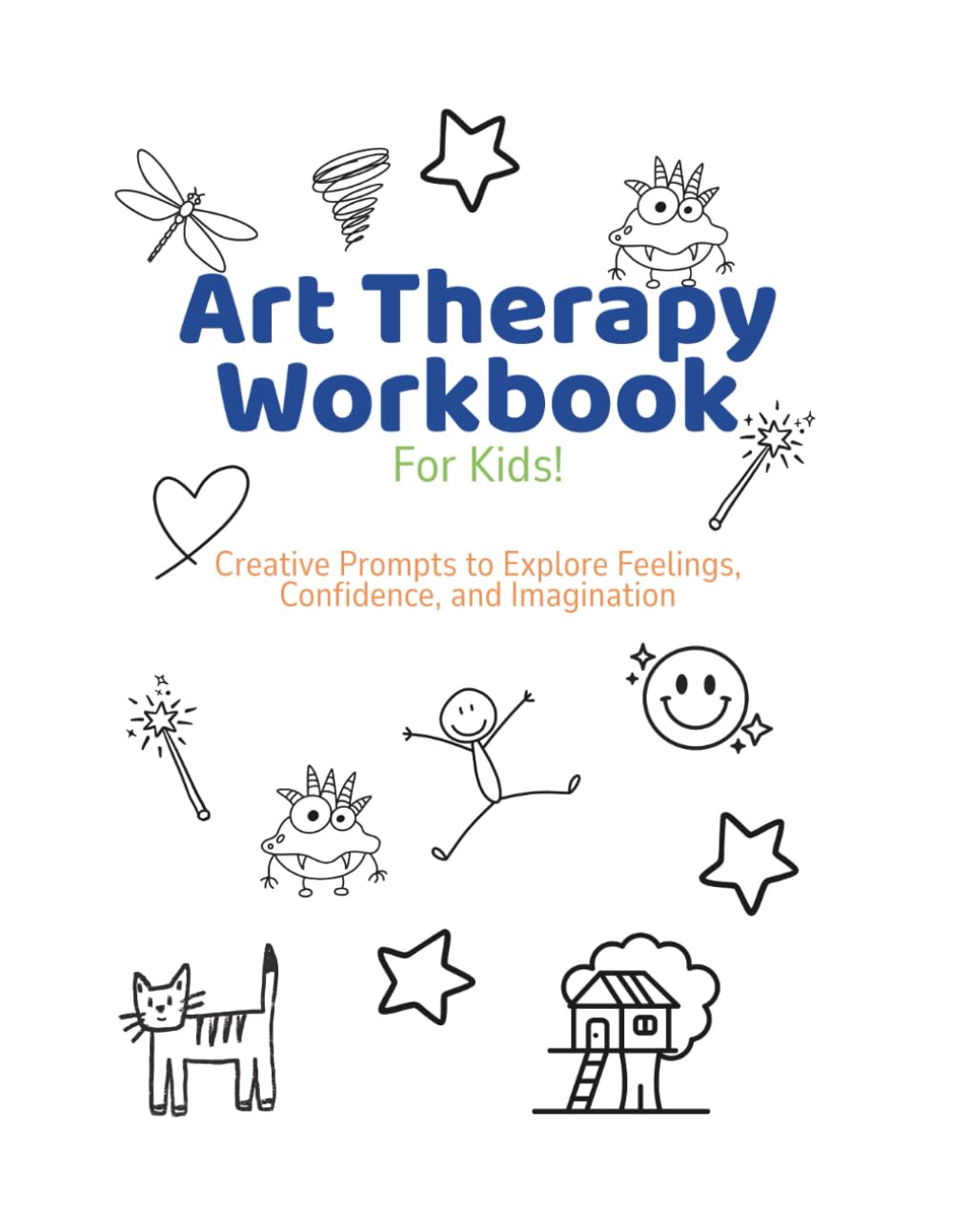 Art Therapy Workbook for Kids: Creative Prompts to Explore Feelings, Confidence, and Imagination