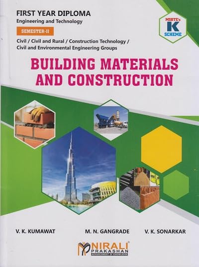 BUILDING MATERIALS AND CONSTRUCTION (First Year Diploma Course In Civil Engineering (312338) - Semester - II MSBTE's, ‘K’ Scheme)