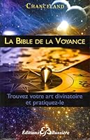La Bible de la voyance : Trouvez votre art divinatoire et pratiquez le 2850903930 Book Cover