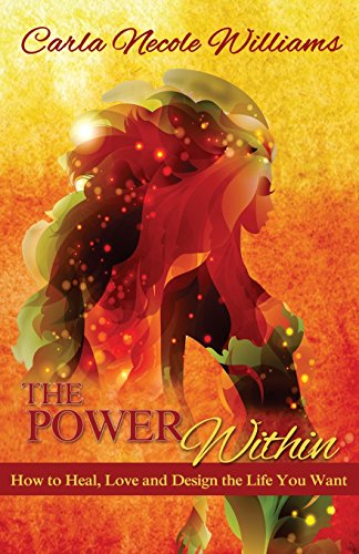 The Power Within: How to Heal, Love and Design ... 0692431667 Book Cover