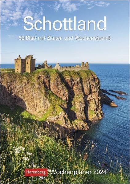Schottland Wochenplaner 2024. Schön und praktisch: Terminkalender mit tollen Fotos von Schottland, Wochenkalendarium und Zitaten. Dekorativer Kalender ... 53 Blatt mit Zitaten und Wochenchronik