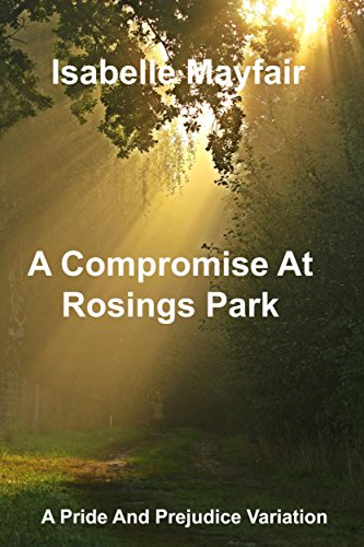 Télécharger A Compromise At Rosings Park: A Pride And Prejudice Variation (English Edition) Francais PDF