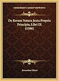 De Rerum Natura Juxta Propria Principia, Libri IX (1586) (Latin Edition)