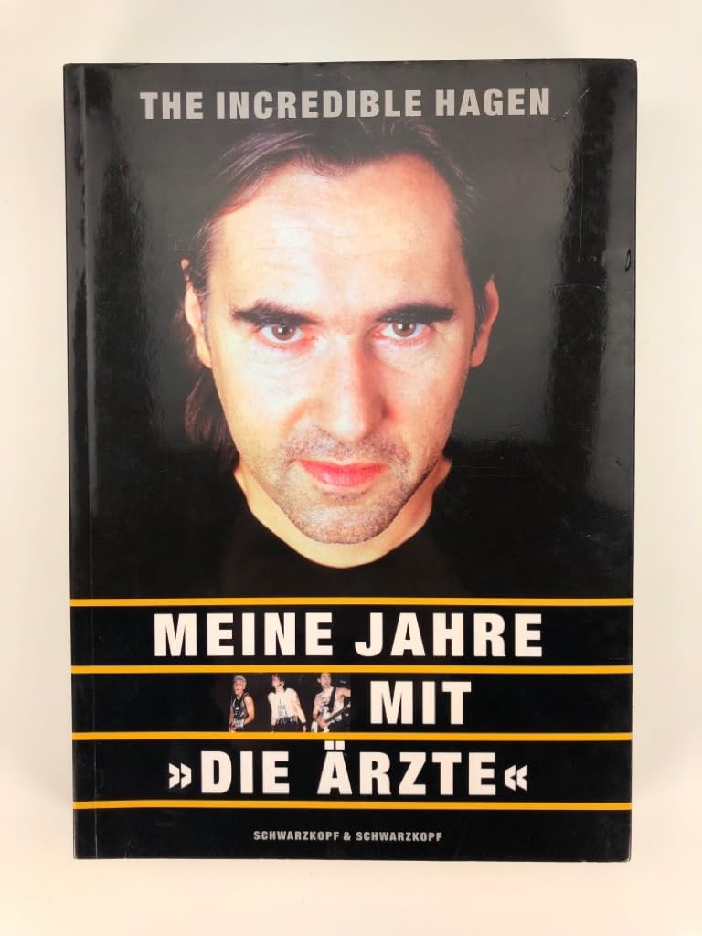 The Incredible Hagen: Meine Jahre mit 'Die Ärzte'
