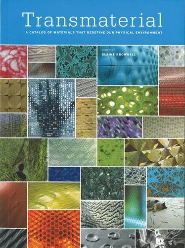 TRANSMATERIAL: A Catalog of Materials That Redefine Our Physical Environment