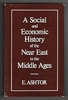 A Social and Economic History of the Near East in the Middle Ages 0520029623 Book Cover