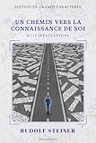  Un chemin vers la connaissance de Soi: Huit méditations (Édition en grands caractères)