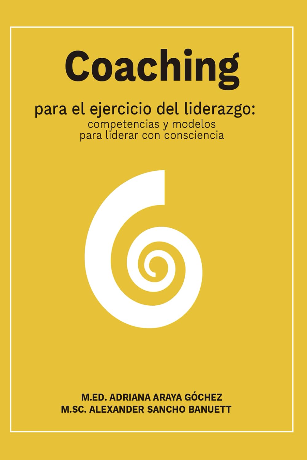 Coaching para el ejercicio del liderazgo: Competencias y modelos para liderar con consciencia