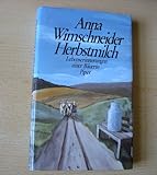 Herbstmilch. Lebenserinnerungen einer Bäuerin. - ANNA WIMSCHNEIDER