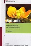 Botanik: Für pharmazeutisch-technische Assistenten - Wolfram Buff