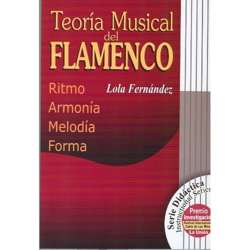 FERNANDEZ Lola - Teoria Musical del Flamenco (Ritmo, Armonia, Melodia y Forma)