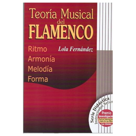 FERNANDEZ Lola - Teoria Musical del Flamenco (Ritmo, Armonia, Melodia y Forma)
