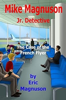 Paperback Mike Magnuson Jr. Detective: The Case of the French Flyer Book
