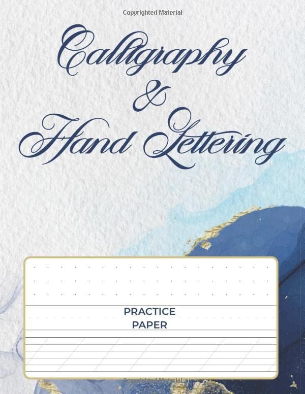 Calligraphy & Hand Lettering Practice Paper: Calligraphy practice workbook | blank calligraphy journal | Three styles: slant lined guide, alphabet ... for beginners | 8.5’’ X 11’’ | 125 pages