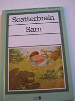 Scatterbrain Sam (Child's World Library) 0895657546 Book Cover