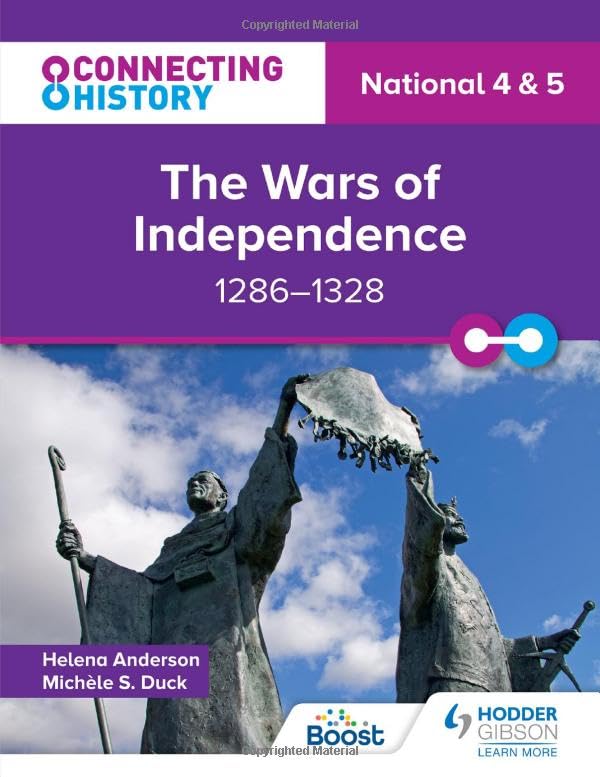 Connecting History: National 4 & 5 The Wars of Independence, 1286–1328