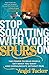 Stop Squatting With Your Spurs On: The Power to Read People, Get what you Want, and Communicate without Pain