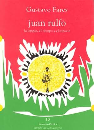 Juan rulfo:la lengua,el tiempo y el espacio