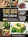 Plant Based Diet Cookbook for Beginners: 500 Quick & Easy, Affordable Recipes that Novice and Busy People Can Do | 2 Weeks Meal Plan to Reset and Energize Your Body