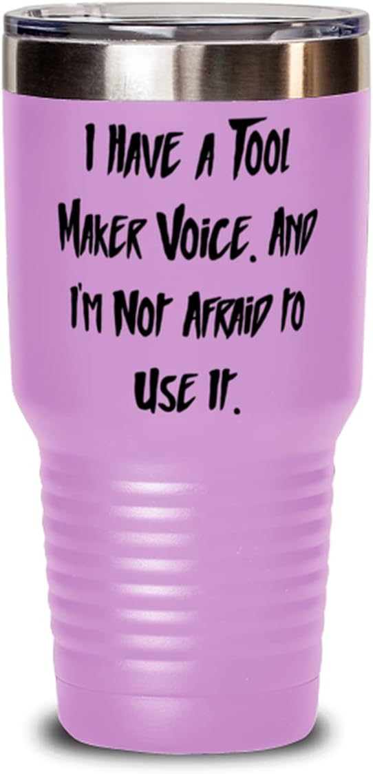 Joke Tool maker, I Have a Tool Maker Voice. And I'm Not Afraid to Use It, Motivational Birthday From Coworkers