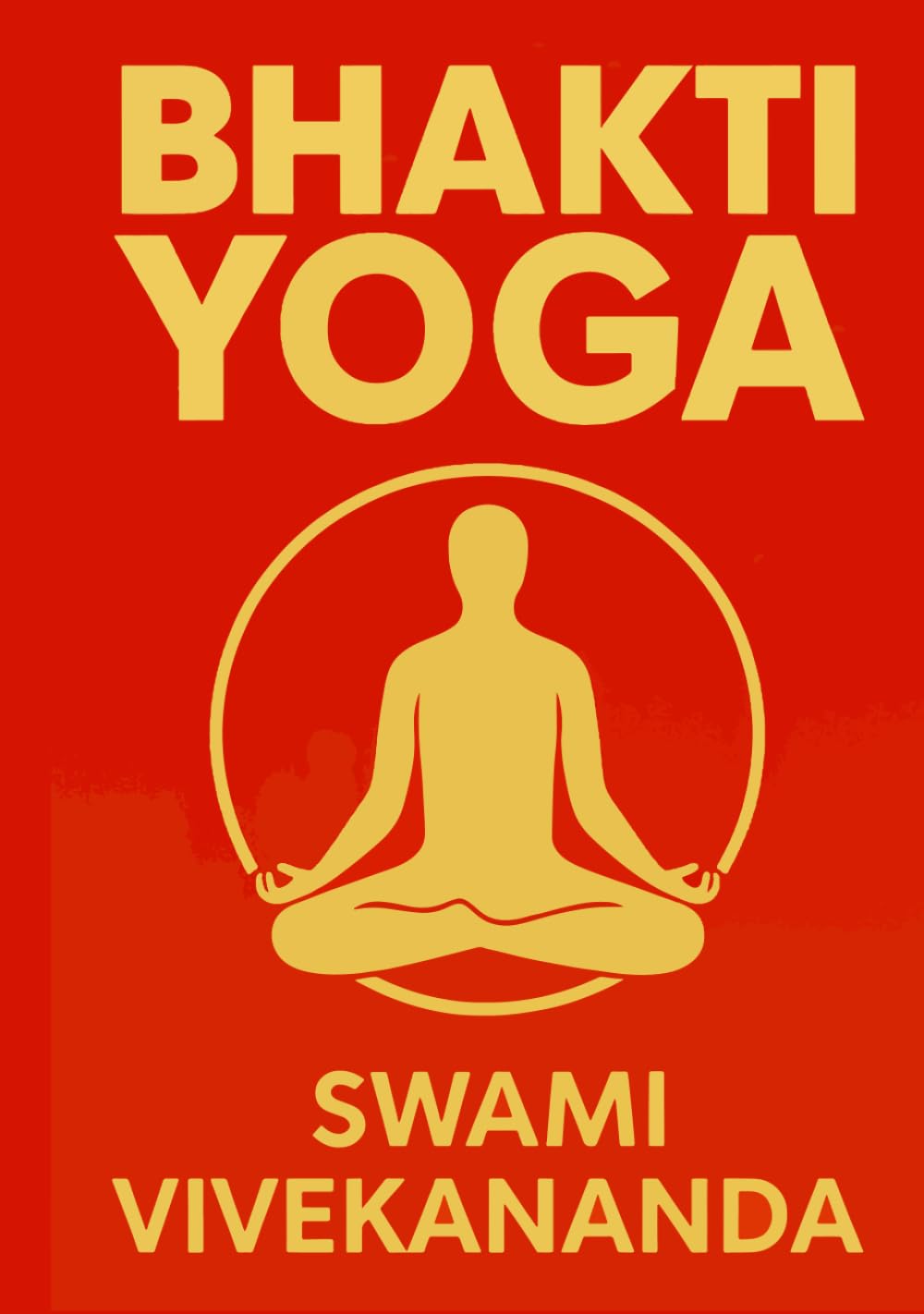 Bhakti Yoga: Unabridged and Illustrated Edition