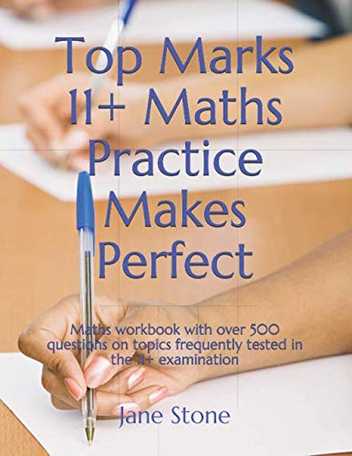 Top Marks 11+ Maths Practice Makes Perfect: Maths workbook with over ...