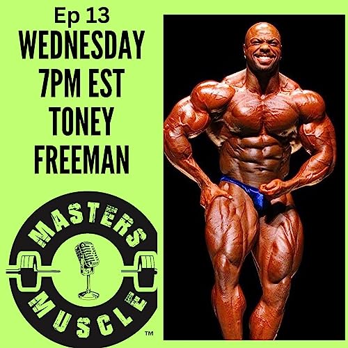 Masters Muscle Ep 13 Toney Freeman - The X Man Podcast Por  arte de portada