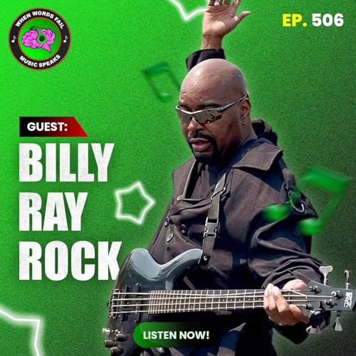 Episode 506 - Inside the Mind of Billy Ray Rock: Blending Genres, Empowering Fans, Overcoming Pain