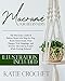 Macramè For Beginners: The Best Easy Guide & Pattern Book with Step-by-Step Knots Instructions. Plant hanger, Wall Hangings and Jewelry: Become An Expert ... (illustrations included) (English Edition)
