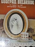 Belgrade on old photographs B0007B5QU6 Book Cover