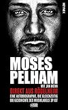 pelham moses  Direkt aus Rödelheim: Eine Autobiografie, die gleichzeitig die Geschichte des Musiklabels 3p ist