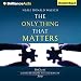 The Only Thing That Matters: Conversations with Humanity, Book 2