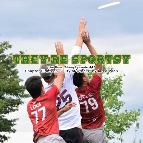 They're Sportsy - "City of Others" Chapter Eighteen