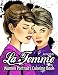 La Femme - Women Portraits Coloring Book: Beautiful Attractive Girls Faces – Various Art Styles to Color For Adults