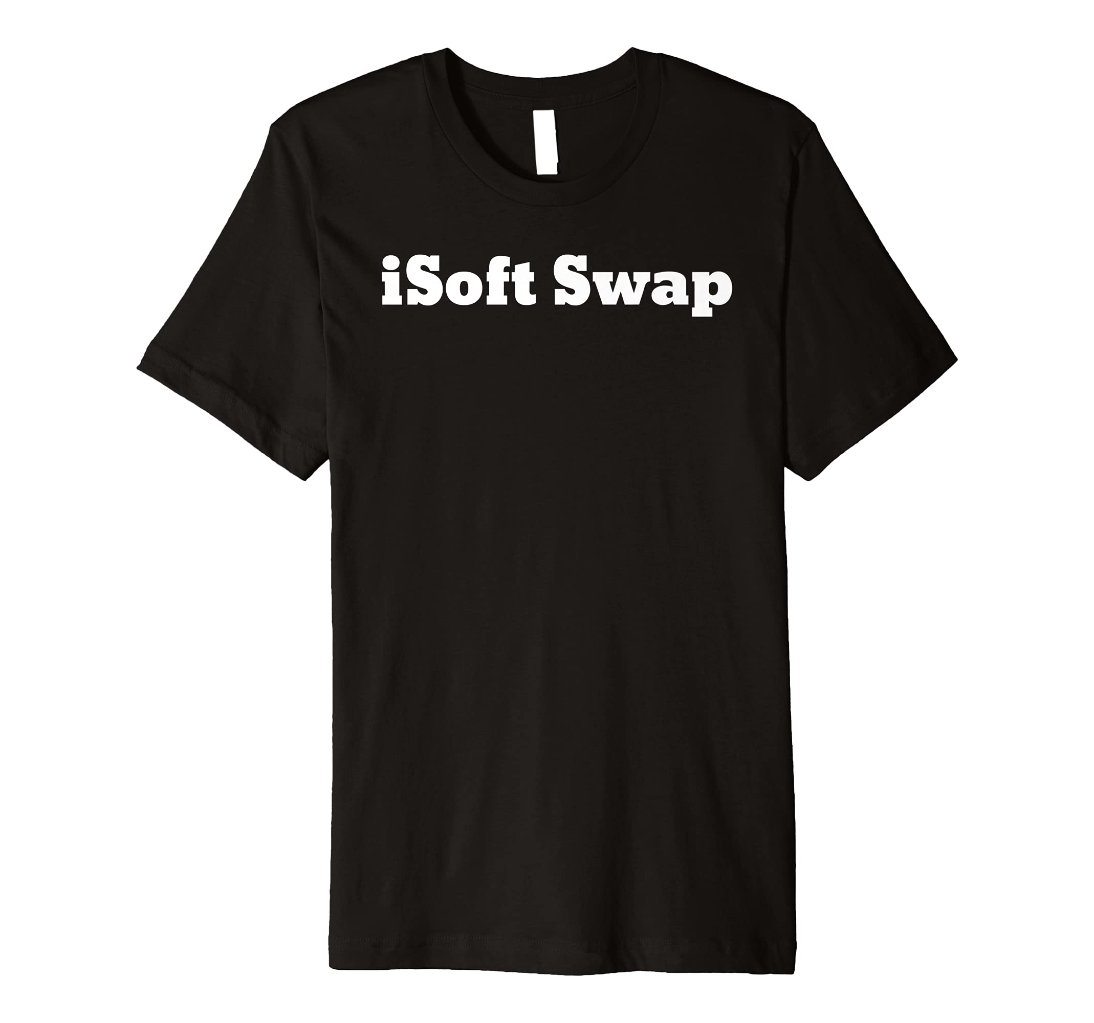 iSoft Swap. For those who soft swap Premium T-Shirt