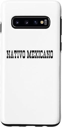 Galaxy S10 Mexican American Native Citizen Mexico Nativo Mexicano Women Case