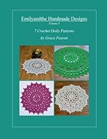 Emilyandthe Handmade Designs, Volume 5: 7 Crochet Doily Designs by Grace Fearon 1975718305 Book Cover