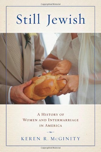 Still Jewish: A History of Women and Intermarriage in America